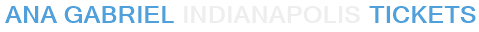 Ana Gabriel Indianapolis Tickets